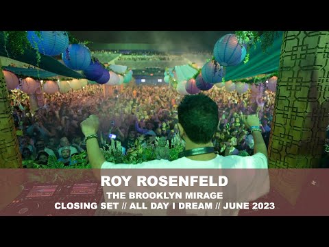 Roy Rosenfeld Closing Set at the Brooklyn Mirage [All Day I Dream]