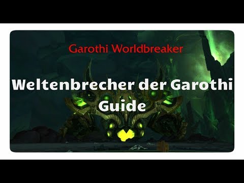 WoW Weltenbrecher der Garothi Guide (Normal / Heroisch) / Antorus