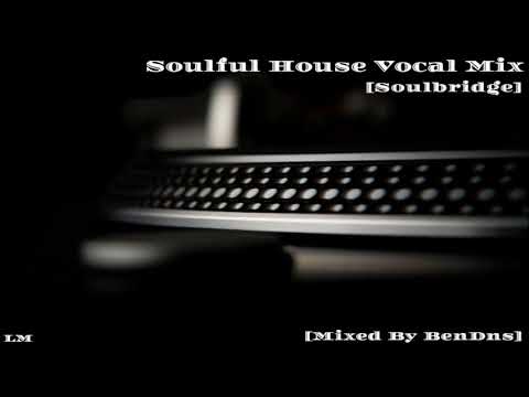 Soulbridge (Mixed By Ben Dns) [Tribute Mix]