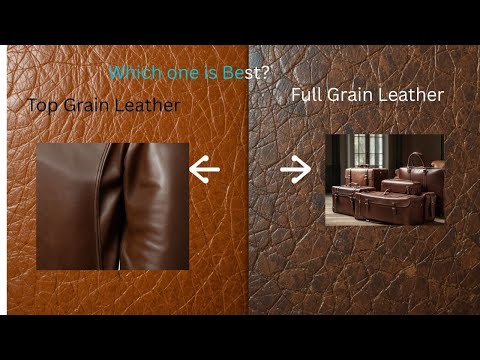 What is Full and Top Grain Leather? Which one is best? Types of Leather