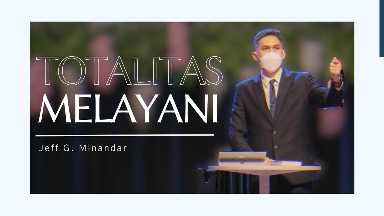 Totalitas Melayani - Ps. Jeff G. Minandar