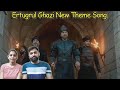 Ertugrul Ghazi New Theme Song reaction By Indian Couple