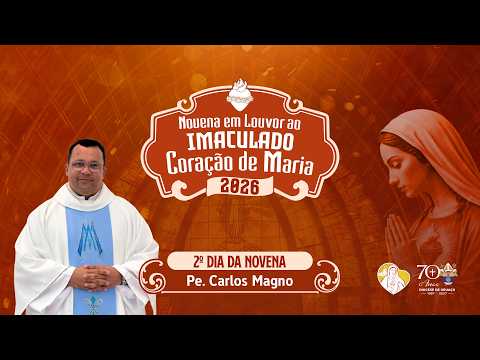 2º Dia - Novena Imaculado Coração de Maria 2026