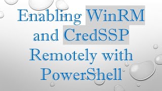 Download the video "Enabling WinRM and CredSSP Remotely with PowerShell"