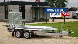 Új Martz Bau 260 - 2 tengelyes (2700 kg - 255 x 150 x 30 cm platóval) akciósan 1.690.000 Ft