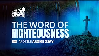 APOSTLE AROME OSAYI || THE WORD OF RIGHTEOUSNESS || THE REMNANT VOICE || 15TH OCT. 2024