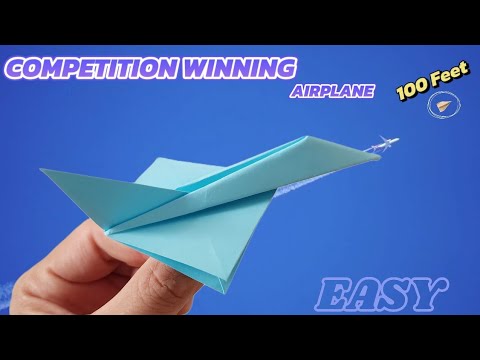 HOW TO FOLD A COMPETITION WINNING PAPER AIRPLANE THAT FLIES OVER 100 FEET