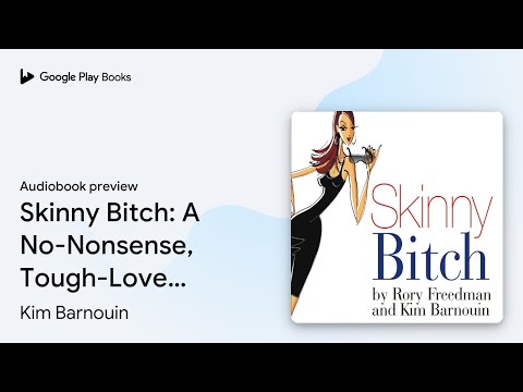 Skinny Bitch: A No-Nonsense, Tough-Love Guide… by Kim Barnouin · Audiobook preview
