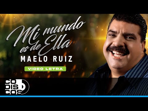 Mi Mundo Es De Ella, Maelo Ruiz - Video Letra