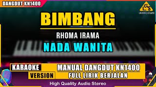 Download lagu BIMBANG - RHOMA IRAMA (NADA WANITA) KARAOKE DANGDUT ORIGINAL KN1400 mp3