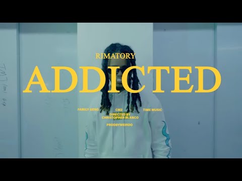Rimatory -Addicted (official music video )