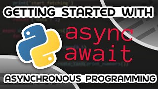 Python Asynchronous Programming - AsyncIO &amp; Async/Await
