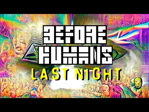 Before Humans - Last Night (Official Lyric Video)