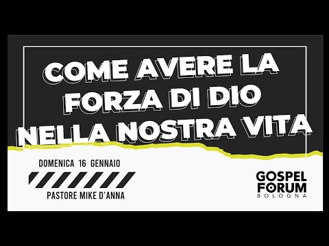 2022/01/16 "Come avere la forza di Dio nella nostra vita" Pastore Mike D'Anna