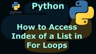 Python How to Access Index of a List in For Loops