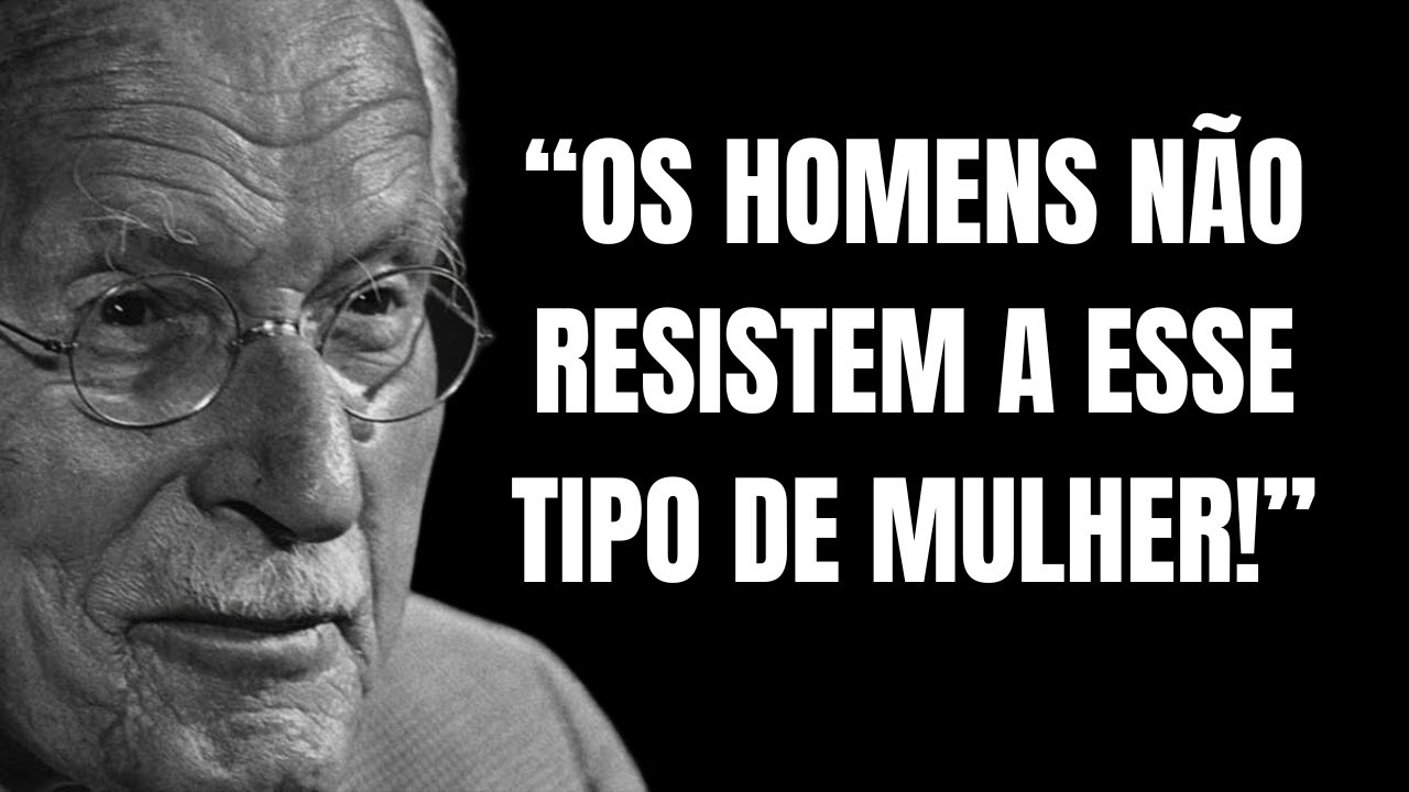 É POR ESSE TIPO DE MULHER QUE OS HOMENS SE APAIXONAM - CARL JUNG
