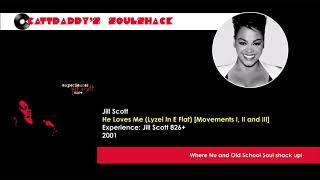 Jill Scott- He Loves Me (Lyzel In E Flat) [Movements I, II and III] (2001)