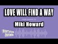 Miki Howard - Love Will Find A Way (Karaoke Version)