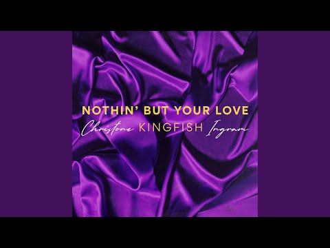 Video thumbnail for Nothin’ But Your Love