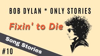 Bob Dylan – Fixin' to Die | Song Stories