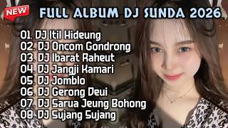Download lagu FULL ALBUM DJ SUNDA 2026 TERBARU - DJ ITIL HIDEUNG mp3