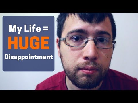 My Life is a Huge Disappointment