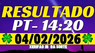 Resultado do jogo do bicho de hoje PT  14:20 04/02/2026