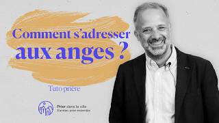 Comment s'adresser aux anges ?