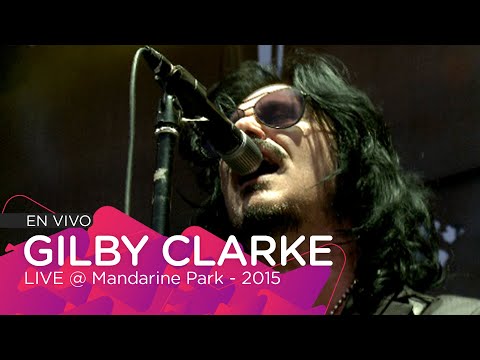 CURE ME... OR KILL ME... - Gilby Clarke - Live @ Mandarine Park 2015