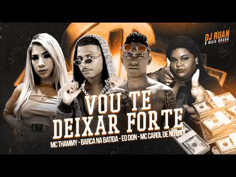 BARCA NA BATIDA, MC THAMMY & EO DON PART MC CAROL DE NITERÓI - VOU TE DEIXAR FORTE