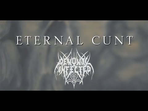 DEMONIAC INFECTED - Eternal Cunt (Official Video)