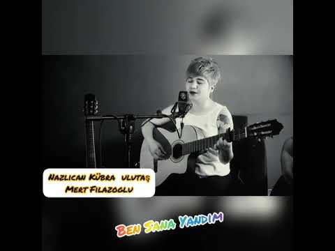 Ben Sana Yandım  Nazlıcan Kübra