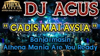 Download lagu DJ AGUS - GADIS MALAYSIA || Banjarmasin Athena Mania Are You Ready mp3