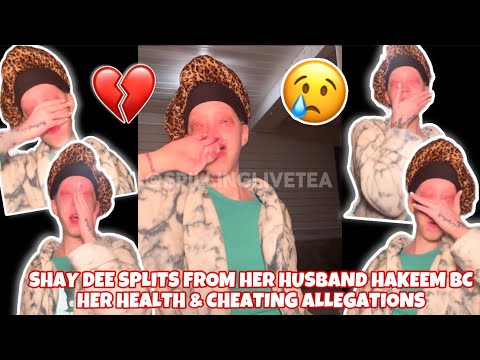 SHAY DEE ALLEGEDLY SPLITS FROM HER HUSBAND HAKEEM BC HER HEALTH & CHEATING ALLEGATIONS ☕️🔥😱