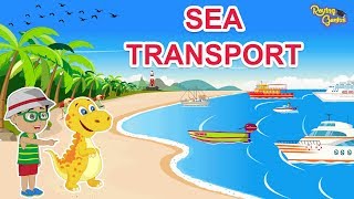 Sea Transport | Modes Of Water Transport For Children | Roving Genius