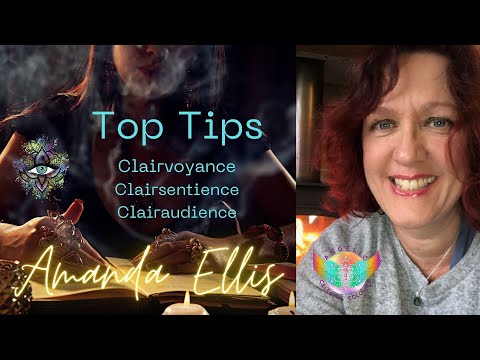 Developing your Psychic Gifts - Clairvoyance and the other Clairs