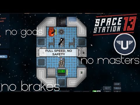 No Gods | No Masters | ►No Brakes◄ Unity Station | Space Station 13 Remake