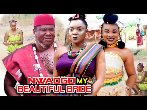 NWAOGO MY BEAUTIFUL BRIDE SEASON 1&2 FULL MOVIE - UGEZU J UGEZU 2021 LATEST NOLLYWOOD EPIC MOVIE
