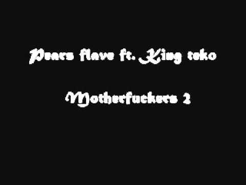 Pears Flave ft. King Teko - Motherfuckers 2