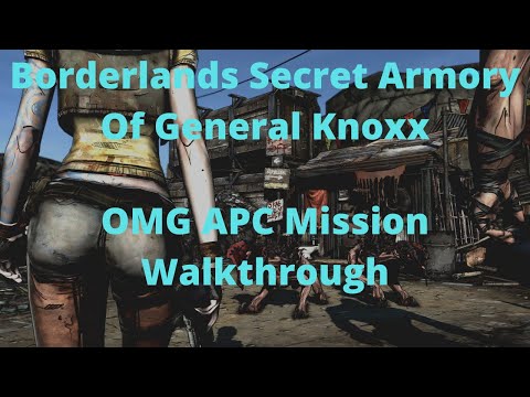 Borderlands Secret Armory Of General Knoxx OMG APC Mission Walkthrough