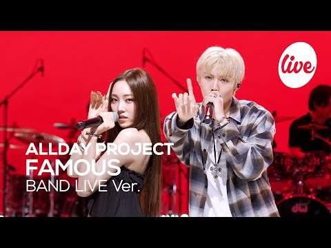 ALLDAY PROJECT(올데이 프로젝트) “FAMOUS” Band LIVE