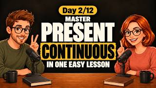 Day 2: Present Continuous | Master all the English Tenses in 12 days