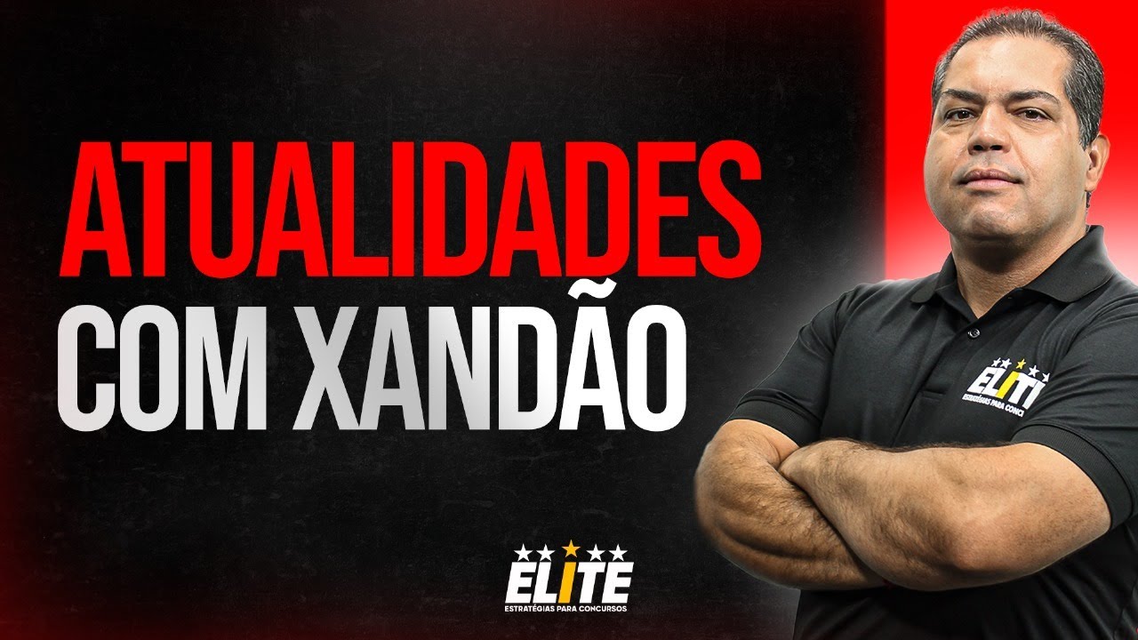 AULA DE ATUALIDADES CFO PMBA  - PROFESSOR XANDÃO