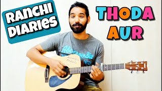 Thoda Aur Guitar Chords Lesson Ranchi Diaries | Arijit Singh |