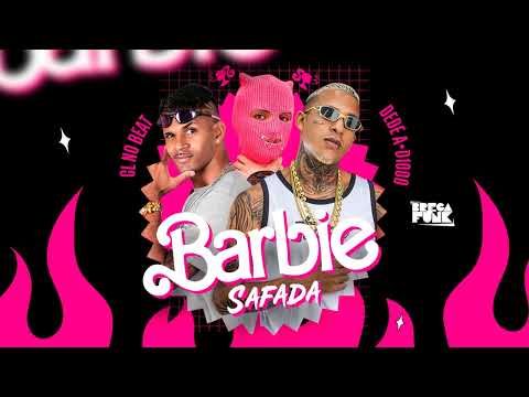 DEDÉ A+ D1000, CL NO BEAT - BARBIE SAFADA - #bregafunk