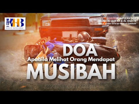 Kitab Kumpulan Doa: Doa Apabila Orang Mendapat Musibah - Khalid Basalamah