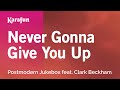 Never Gonna Give You Up - Postmodern Jukebox & Clark Beckham | Karaoke Version | KaraFun