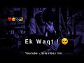 Ek Waqt ! 🥺 sad status | very sad status | sad shayari status | mood off status