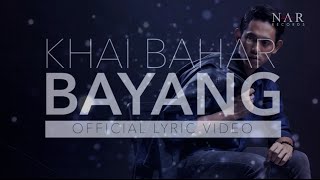 Khai Bahar - Bayang (Official Lyric Video)