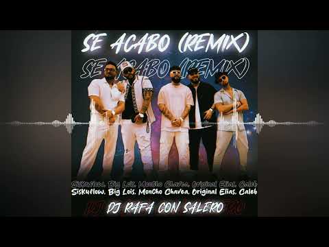 Se Acabó (Remix) Siskuflow, Big Lois, Moncho Chavea, Original Elias, Caleb × Dj Rafa Con Salero